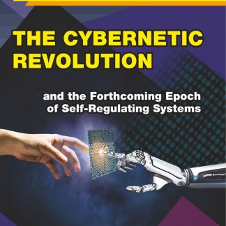 Купить The Cybernetic Revolution and the Forthcoming Epoch of Self-Regulating Systems в Москве по недорогой цене